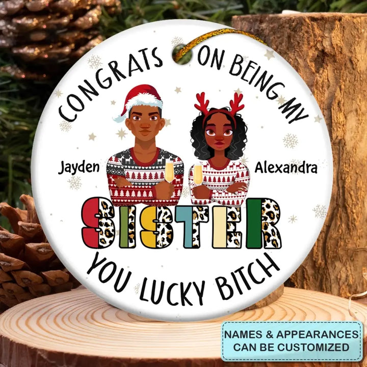 Congrats On Being My Brother - Personalized Custom Ceramic Ornament - Christmas Gift For Family, Family Members, Brother, Sister
