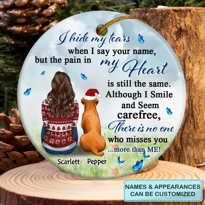 I Hide My Tears When I Say Your Name - Personalized Custom Ceramic Ornament - Memorial, Christmas Gift For Dog Mom, Dog Dad, Cat Mom, Cat Dad