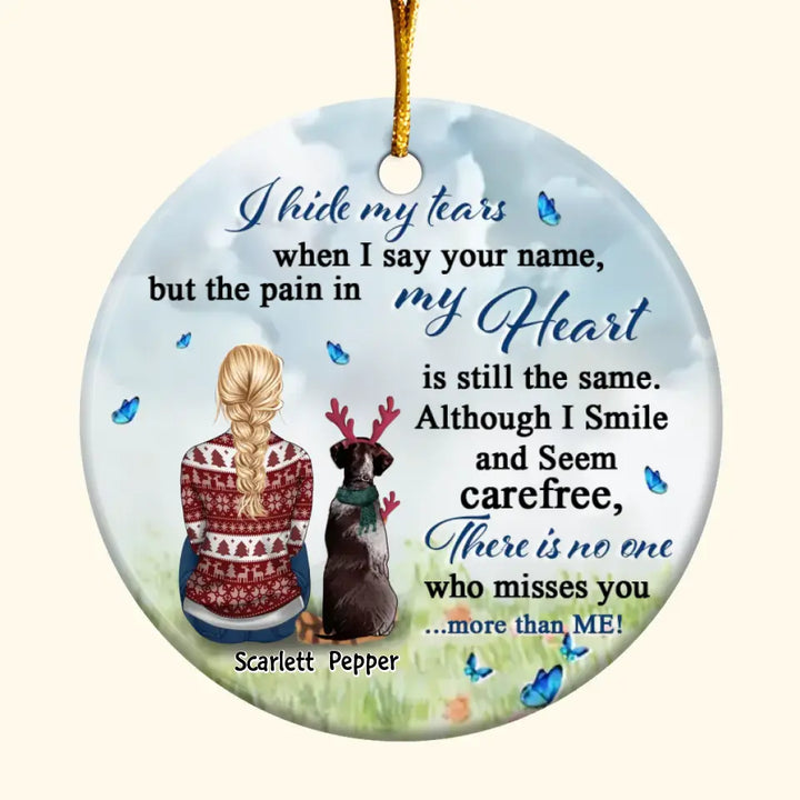 I Hide My Tears When I Say Your Name - Personalized Custom Ceramic Ornament - Memorial, Christmas Gift For Dog Mom, Dog Dad, Cat Mom, Cat Dad