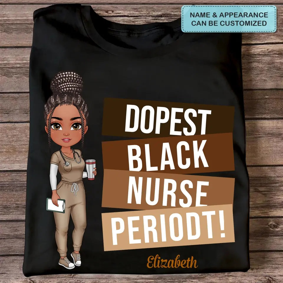 Dopest Black Nurse Periodt - Personalized Custom T-shirt - Nurse's Day, Appreciation Gift For Nurse
