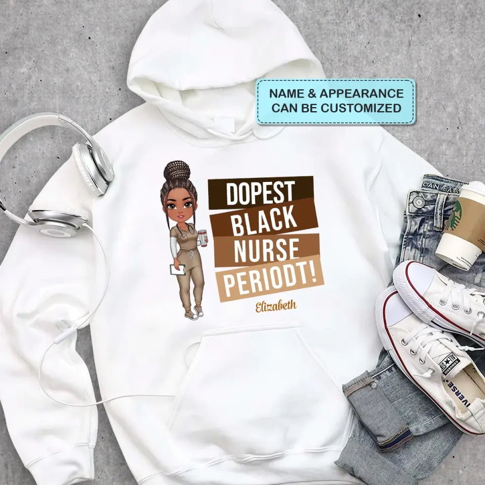 Dopest Black Nurse Periodt - Personalized Custom T-shirt - Nurse's Day, Appreciation Gift For Nurse