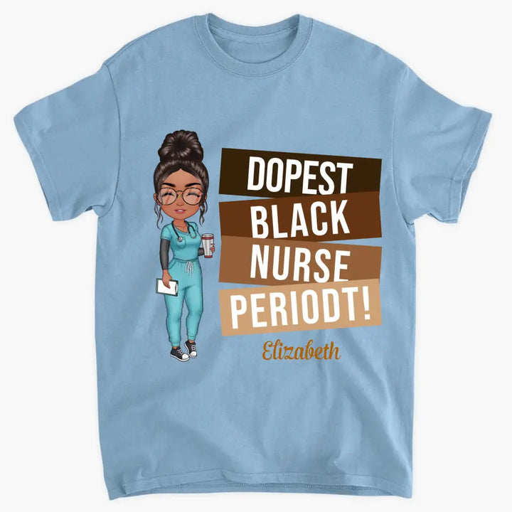 Dopest Black Nurse Periodt - Personalized Custom T-shirt - Nurse's Day, Appreciation Gift For Nurse