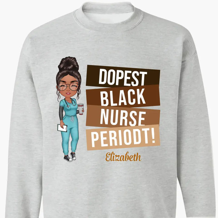 Dopest Black Nurse Periodt - Personalized Custom T-shirt - Nurse's Day, Appreciation Gift For Nurse