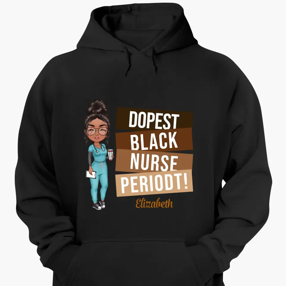 Dopest Black Nurse Periodt - Personalized Custom T-shirt - Nurse's Day, Appreciation Gift For Nurse