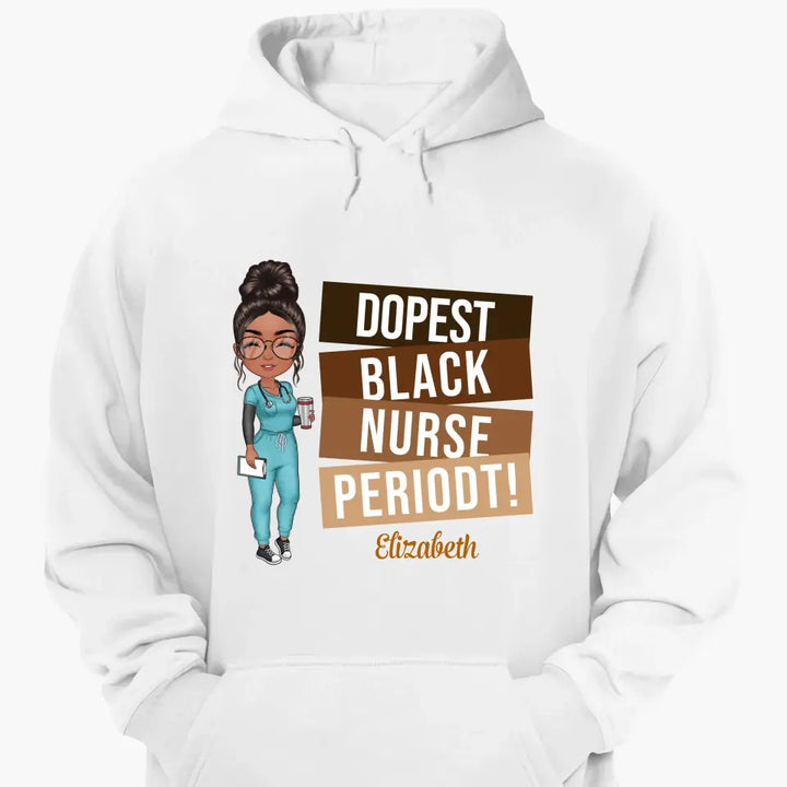 Dopest Black Nurse Periodt - Personalized Custom T-shirt - Nurse's Day, Appreciation Gift For Nurse