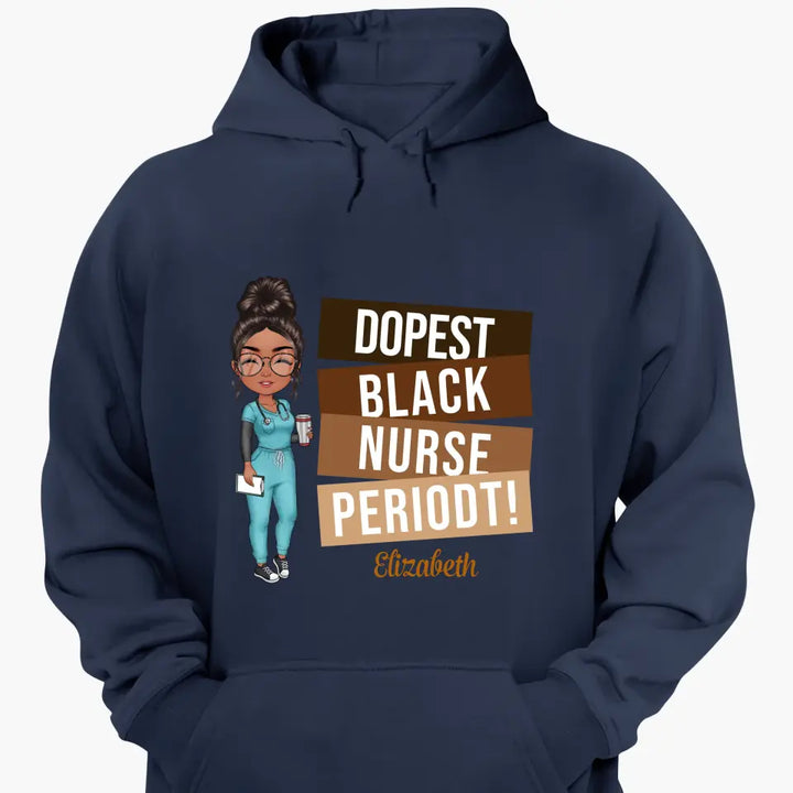 Dopest Black Nurse Periodt - Personalized Custom T-shirt - Nurse's Day, Appreciation Gift For Nurse