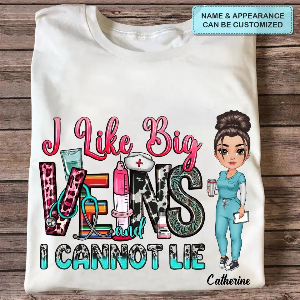 I Like Big Vein I Cannot Lie - Personalized Custom T-shirt - Nurse's Day, Appreciation Gift For Nurse