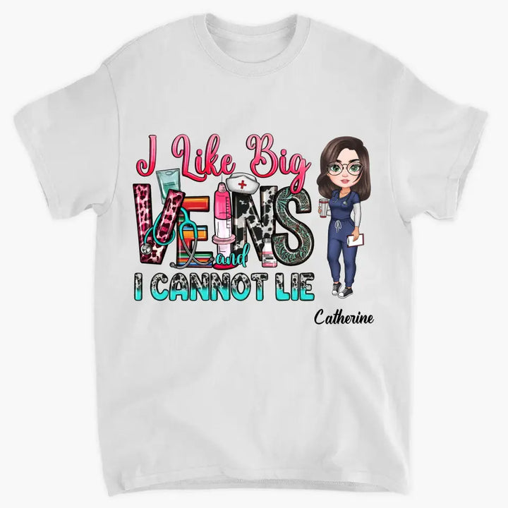 I Like Big Vein I Cannot Lie - Personalized Custom T-shirt - Nurse's Day, Appreciation Gift For Nurse