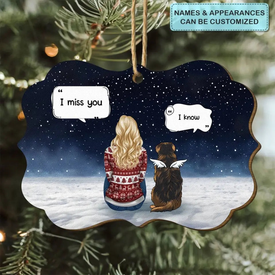 I Miss You - Personalized Custom Wood Ornament - Memorial Gift For Pet Mom, Pet Dad, Pet Lover, Pet Owner