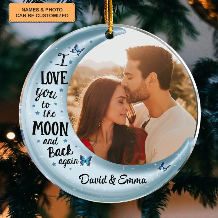 I Love You To The Moon And Back Custom Photo - Personalized Custom Photo Mica Ornament - Christmas Gift For Family, Couple, Family Members