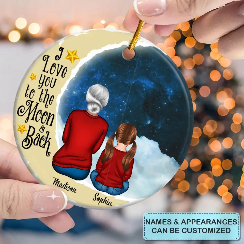 I Love You To The Moon And Back - Personalized Custom Ceramic Ornament -  Christmas Gift For Grandma, Family Members