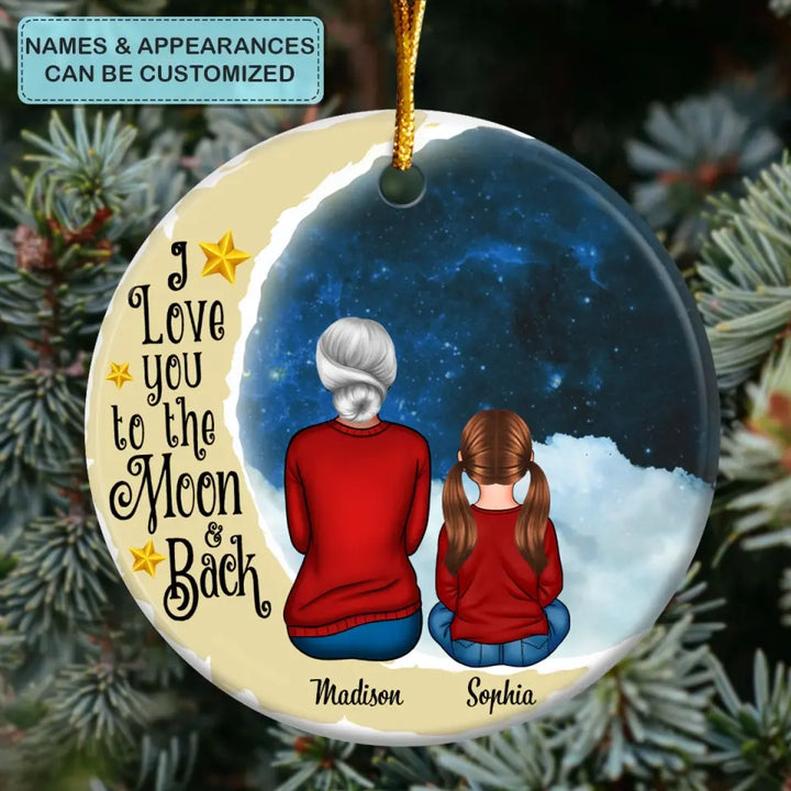 I Love You To The Moon And Back - Personalized Custom Ceramic Ornament -  Christmas Gift For Grandma, Family Members