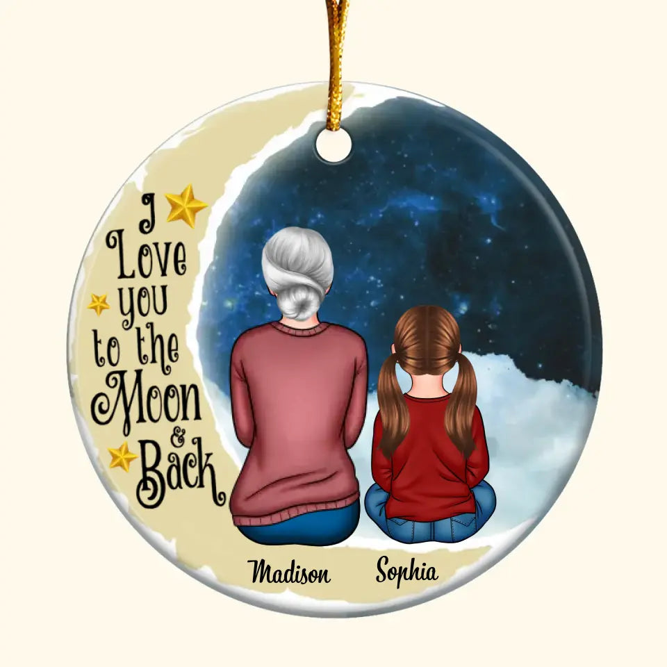 I Love You To The Moon And Back - Personalized Custom Ceramic Ornament -  Christmas Gift For Grandma, Family Members