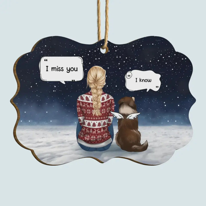 I Miss You - Personalized Custom Wood Ornament - Memorial Gift For Pet Mom, Pet Dad, Pet Lover, Pet Owner