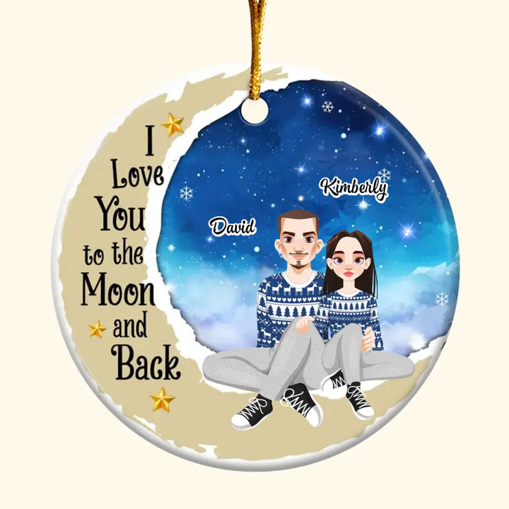I Love You To The Moon And Back - Personalized Custom Ceramic Ornament - Christmas Gift For Couple, Wife, Husband