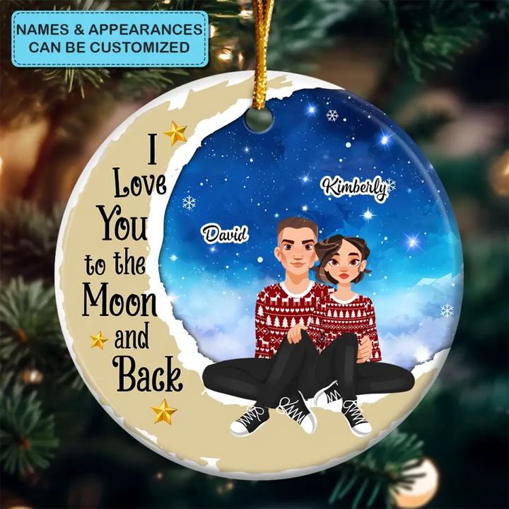 I Love You To The Moon And Back - Personalized Custom Ceramic Ornament - Christmas Gift For Couple, Wife, Husband