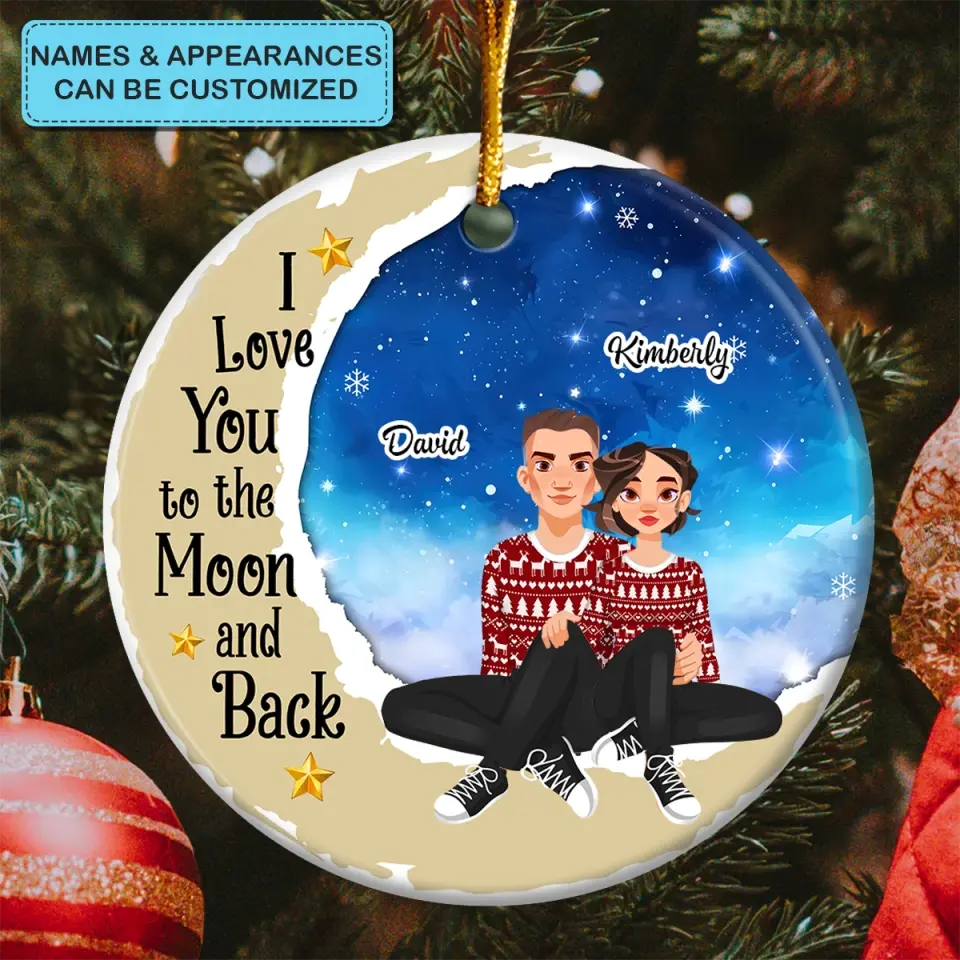 I Love You To The Moon And Back - Personalized Custom Ceramic Ornament - Christmas Gift For Couple, Wife, Husband