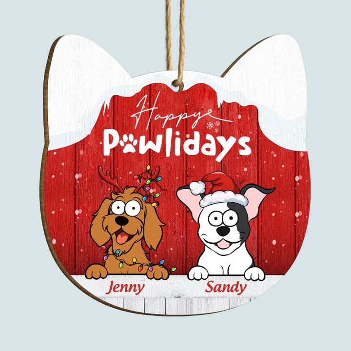 Happy Pawlidays - Personalized Custom Wood Ornament - Christmas Dog Funny - Gift For Dog Mom, Dog Dad, Dog Lover, Dog Owner