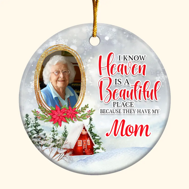I Know Heaven Is A Beautiful Place - Personalized Custom Ceramic Ornament - Memorial Gift For Family Members