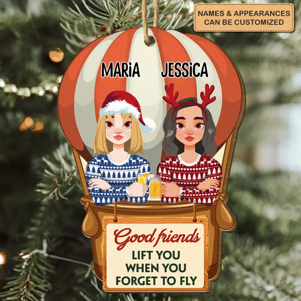 Good Friend Lift You When You Forget To Fly - Personalized Friendship Christmas Wood Ornament - Christmas Gift For Friends, Besties