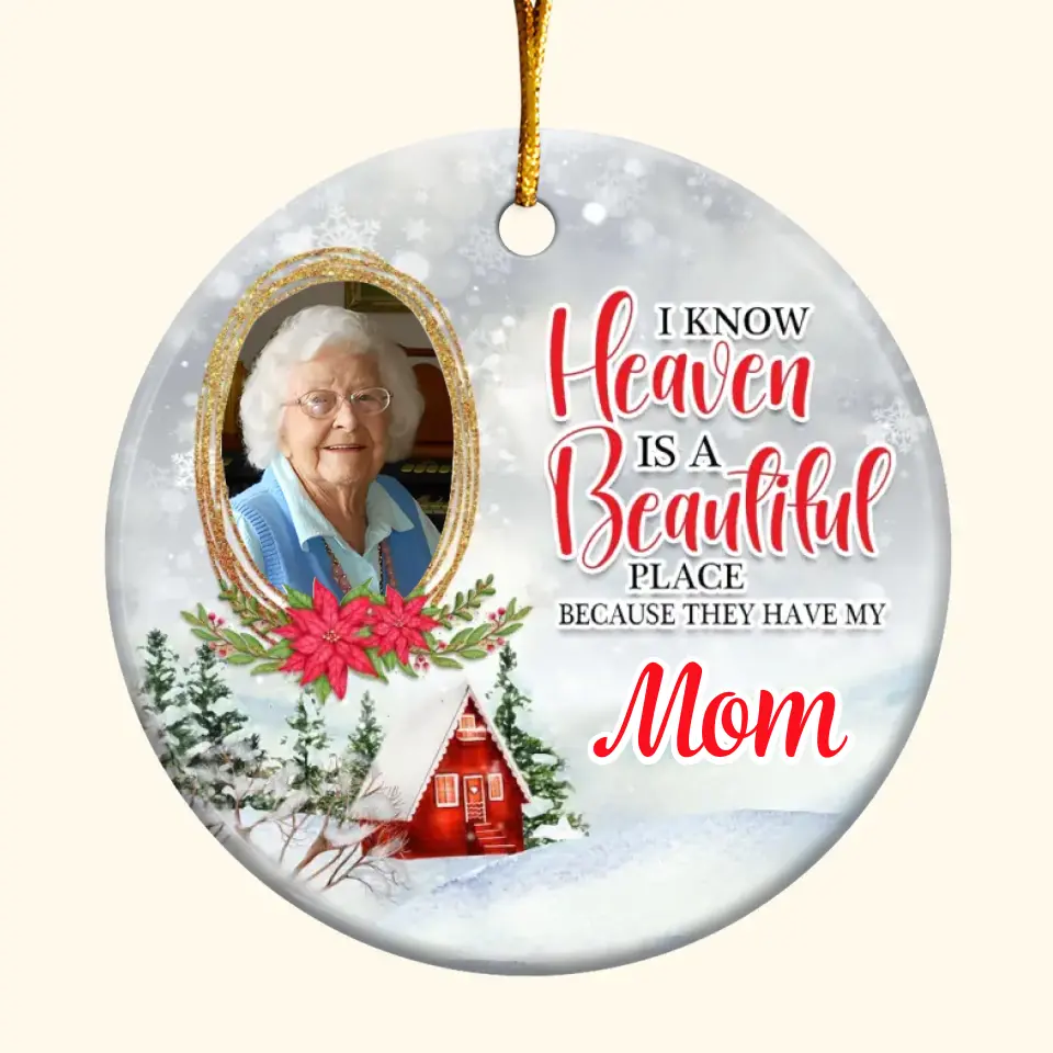 I Know Heaven Is A Beautiful Place - Personalized Custom Ceramic Ornament - Memorial Gift For Family Members