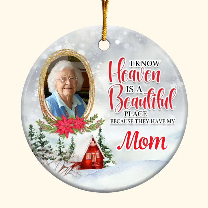 I Know Heaven Is A Beautiful Place - Personalized Custom Ceramic Ornament - Memorial Gift For Family Members