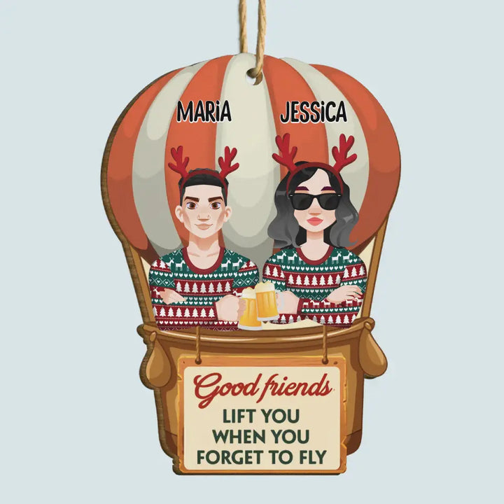 Good Friend Lift You When You Forget To Fly - Personalized Friendship Christmas Wood Ornament - Christmas Gift For Friends, Besties
