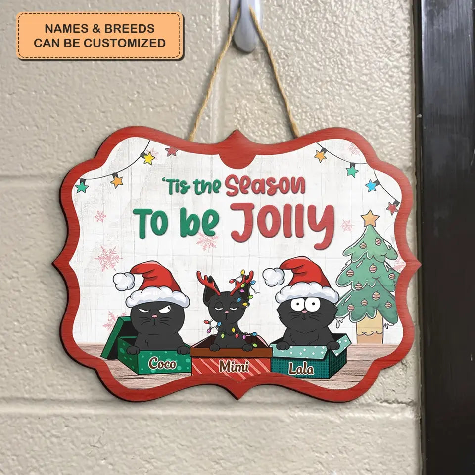 Tis The Season To Be Jolly - Personalized Custom Door Sign - Christmas Cat Funny - Gift For Cat Mom, Cat Dad, Dog Mom, Dog Dad