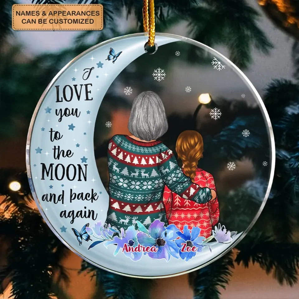 Love You To The Moon And Back Again - Personalized Custom Mica Ornament - Christmas Gift For Grandma, Mom, Family Members