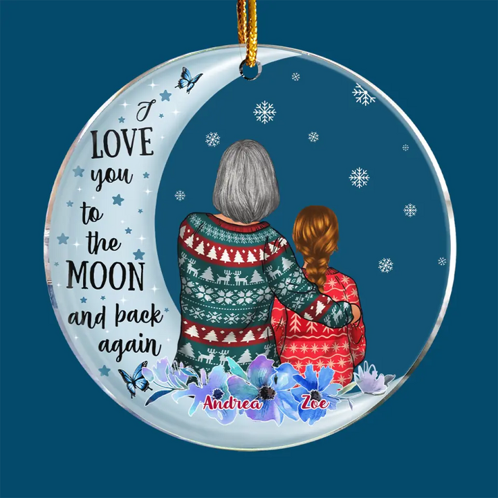 Love You To The Moon And Back Again - Personalized Custom Mica Ornament - Christmas Gift For Grandma, Mom, Family Members