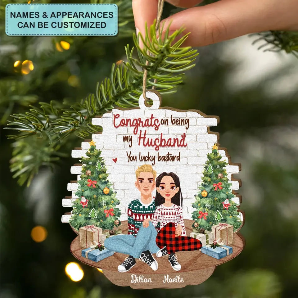Congrats On Being My Husband - Personalized Custom Wood Ornament - Christmas Gift For Couple, Husband, Wife, Boy Friend, Girl Friend