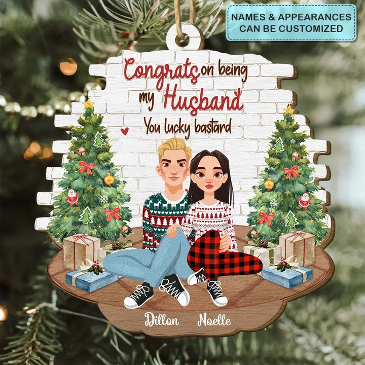 Congrats On Being My Husband - Personalized Custom Wood Ornament - Christmas Gift For Couple, Husband, Wife, Boy Friend, Girl Friend
