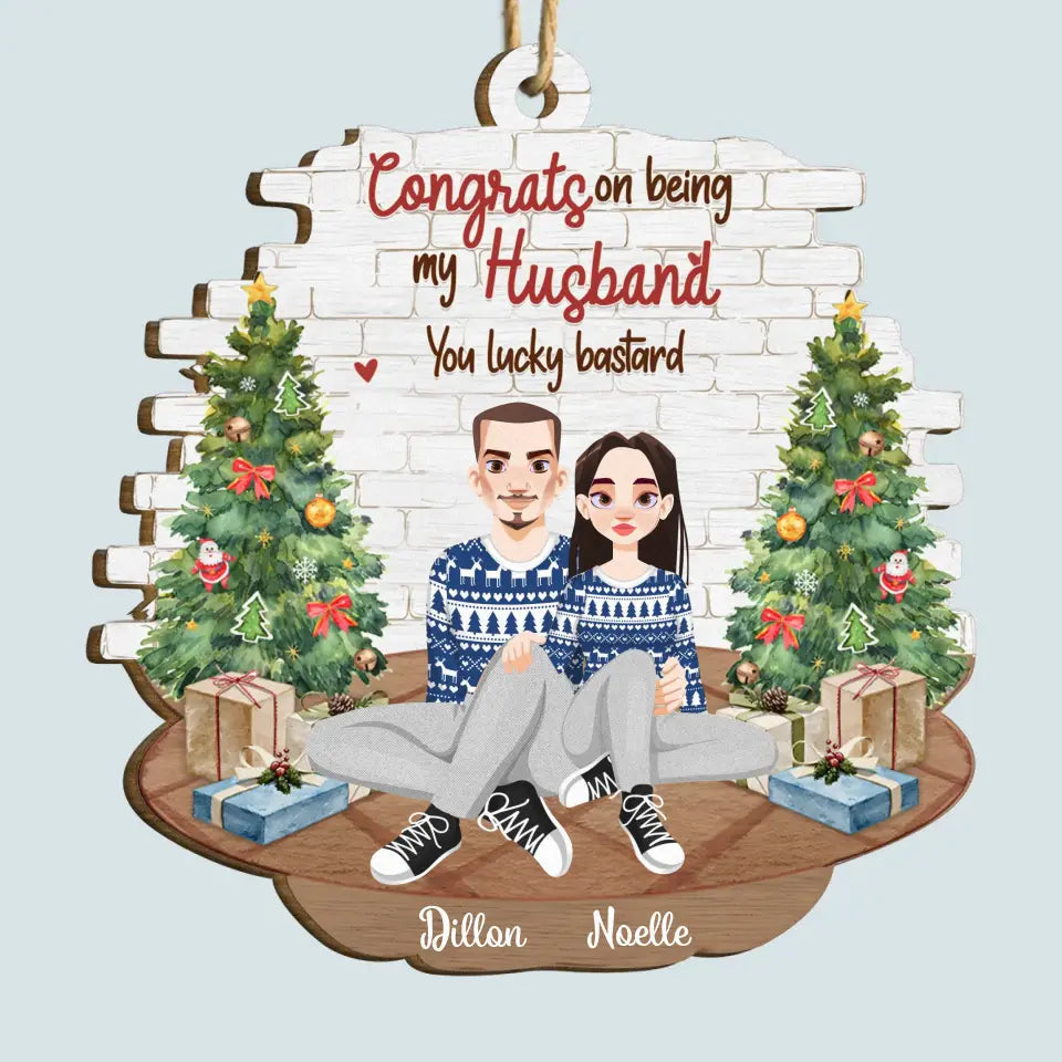 Congrats On Being My Husband - Personalized Custom Wood Ornament - Christmas Gift For Couple, Husband, Wife, Boy Friend, Girl Friend