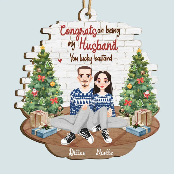 Congrats On Being My Husband - Personalized Custom Wood Ornament - Christmas Gift For Couple, Husband, Wife, Boy Friend, Girl Friend