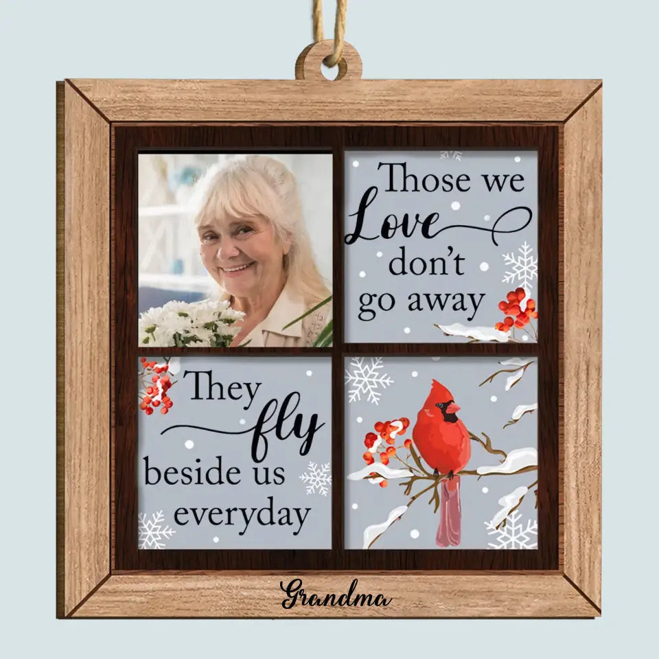 Those We Love Don't Go Away They Walk Beside Us Everyday - Personalized Custom Wood Ornament - Memorial Gift For Family Members