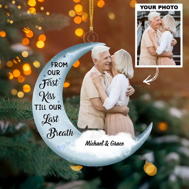 From Our First Kiss Till Our Last Breath - Personalized Custom Mica Ornament - Christmas Gift For Couple, Husband, Wife, Family Members AGCDM002