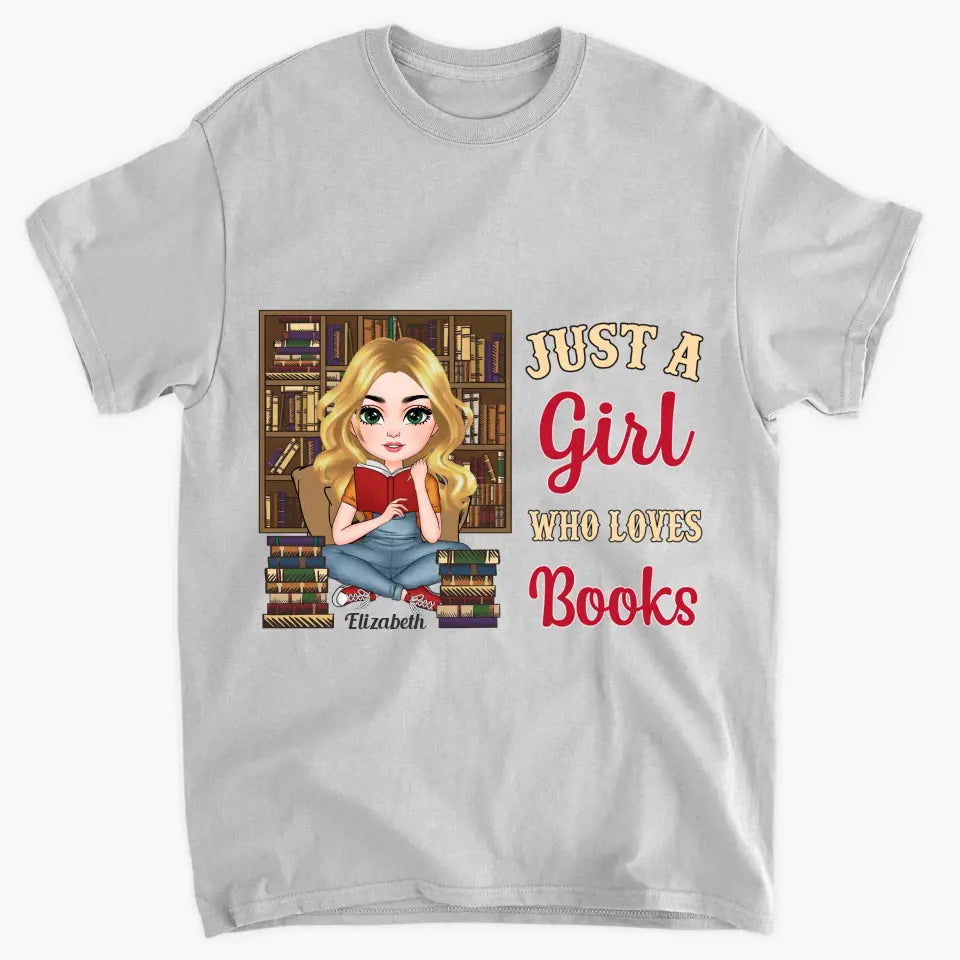 Just A Girl Who Love Books - Personalized Custom T-shirt - Gift For Reading Lover