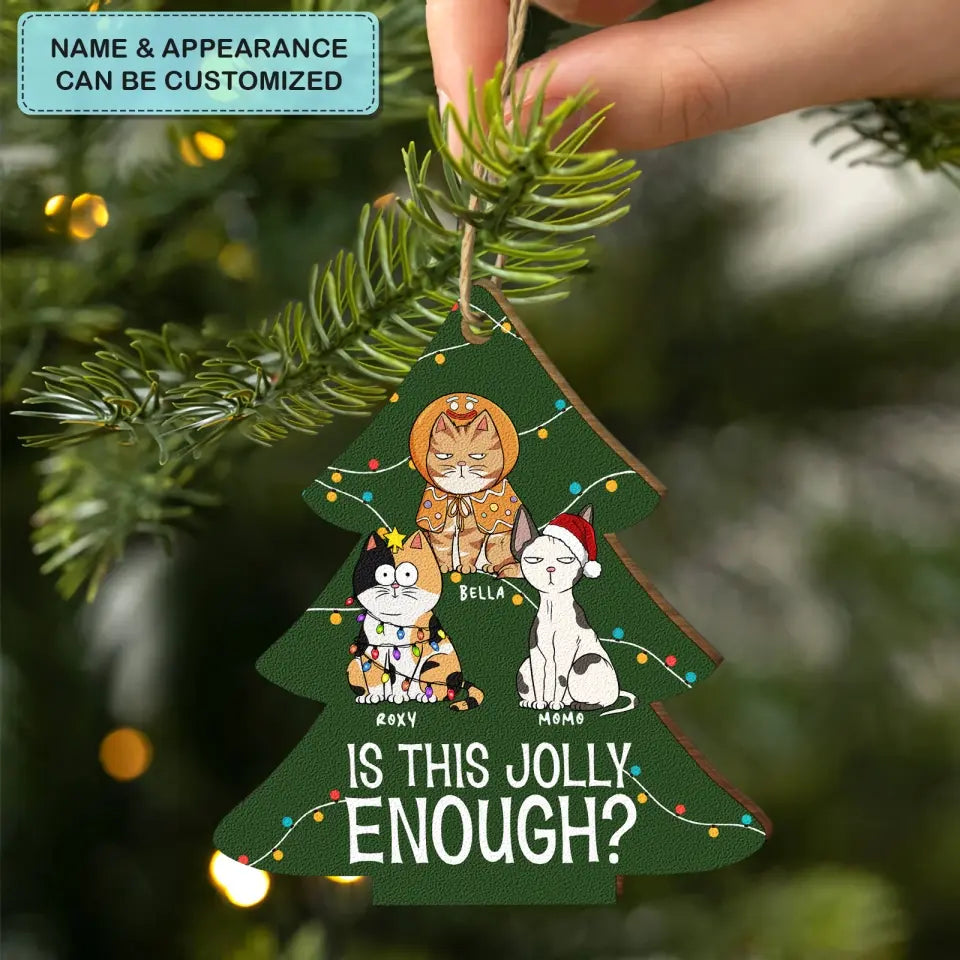 Is This Jolly Enough - Personalized Custom Wood Ornament - Christmas Gift For Cat Mom, Cat Dad, Cat Lover