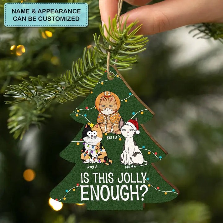Is This Jolly Enough - Personalized Custom Wood Ornament - Christmas Gift For Cat Mom, Cat Dad, Cat Lover