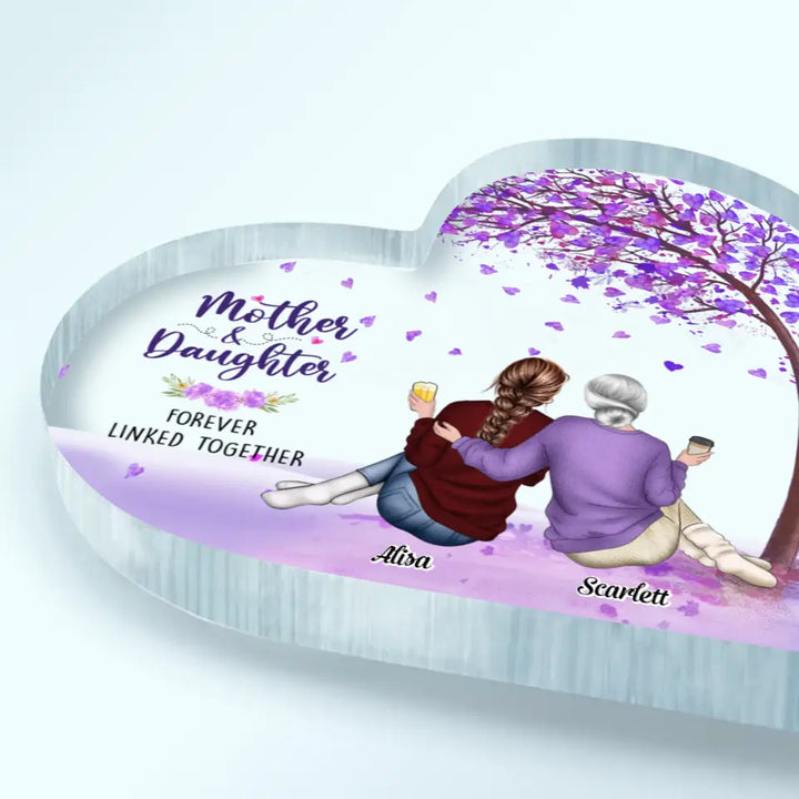 Personalized Heart-shaped Acrylic Plaque - Gift For Mom - Mother And Daughters Forever Linked Together ARND037