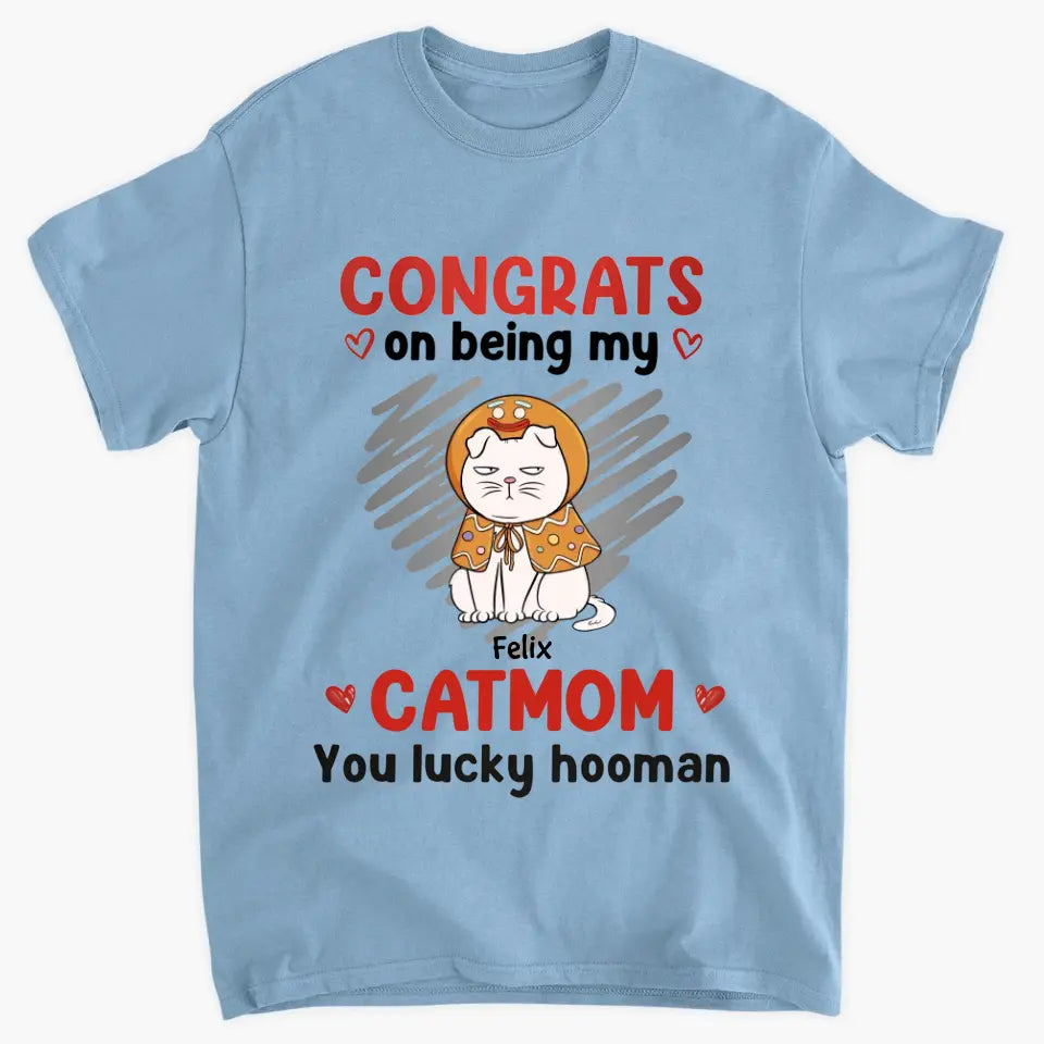 Congrats On Being My Cat Mom - Personalized Custom T-shirt - Christmas Gift For Cat Mom, Cat Dad, Cat Lover