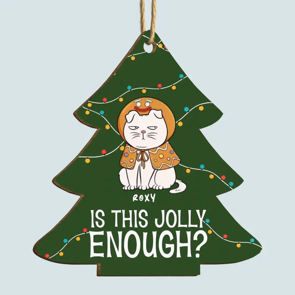Is This Jolly Enough - Personalized Custom Wood Ornament - Christmas Gift For Cat Mom, Cat Dad, Cat Lover