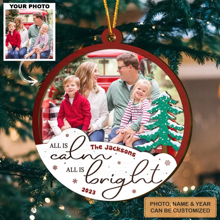 All Is Calm All Is Bright - Personalized Custom Photo Layer Wooden Ornament - Christmas Gift For Family, Family Members