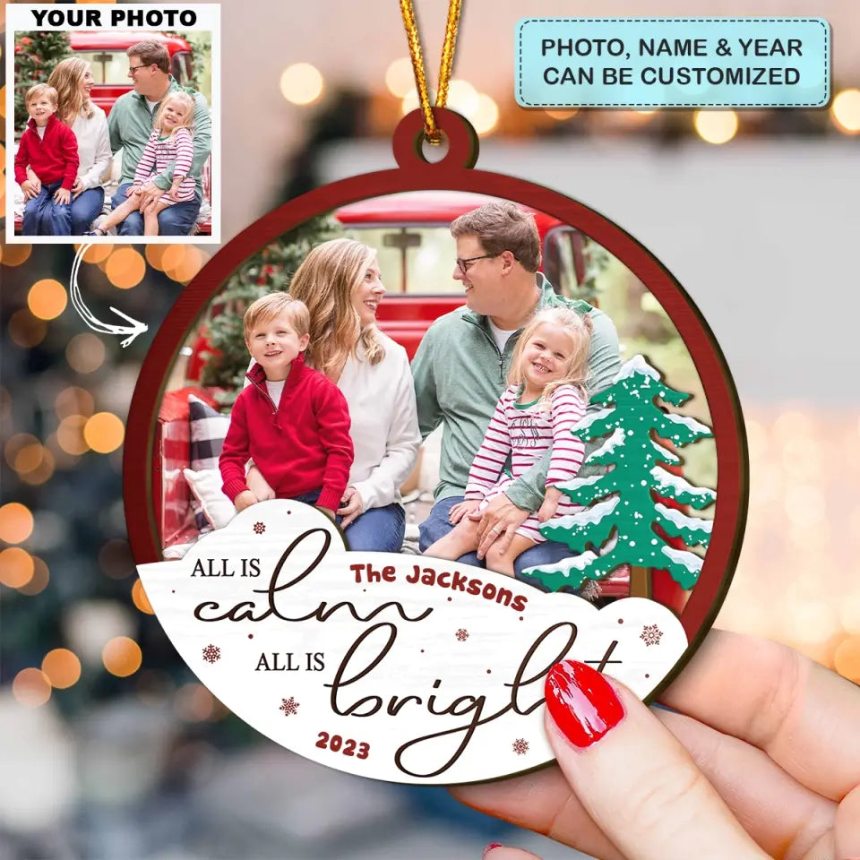 All Is Calm All Is Bright - Personalized Custom Photo Layer Wooden Ornament - Christmas Gift For Family, Family Members