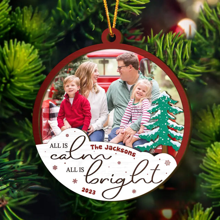 All Is Calm All Is Bright - Personalized Custom Photo Layer Wooden Ornament - Christmas Gift For Family, Family Members