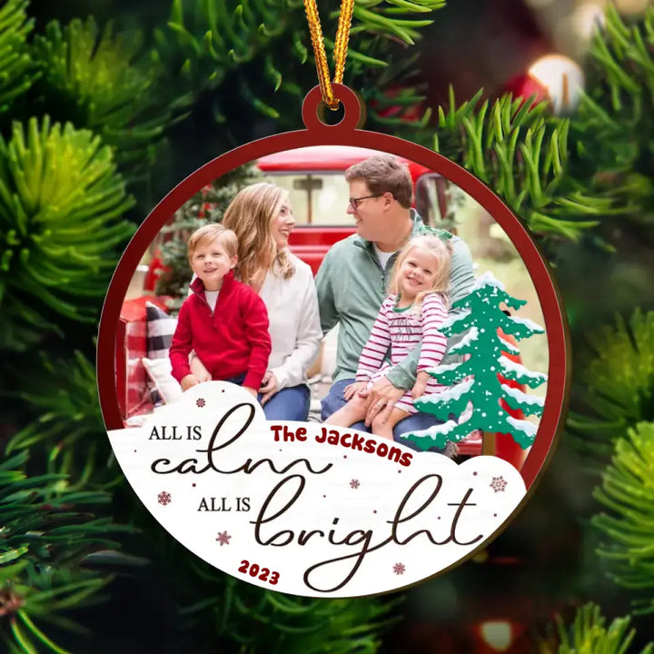 All Is Calm All Is Bright - Personalized Custom Photo Layer Wooden Ornament - Christmas Gift For Family, Family Members