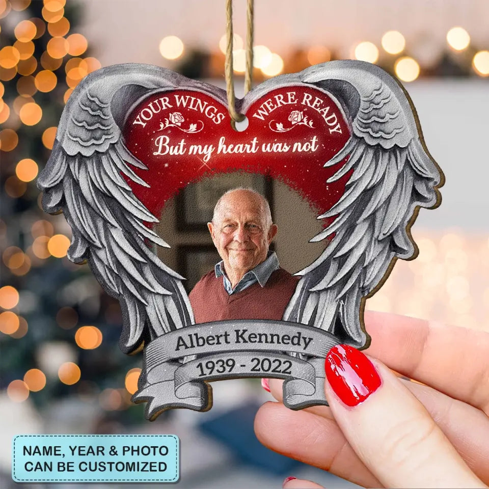 Your Wings Were Ready But My Heart Was Not - Personalized Custom Wood Ornament - Christmas, Memorial Gift For Family Members