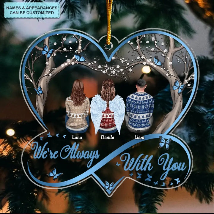 We're Always With You - Personalized Custom Mica Ornament - Christmas, Memorial Gift For Family Members