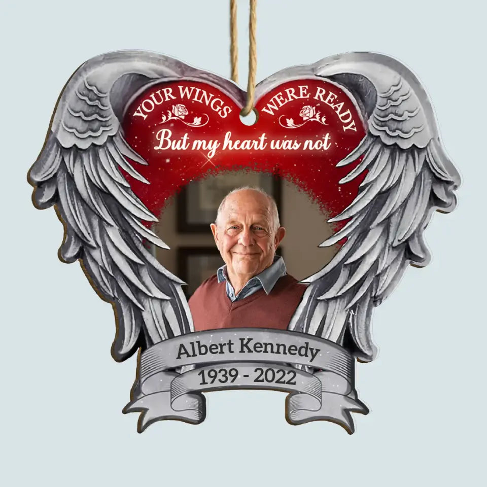 Your Wings Were Ready But My Heart Was Not - Personalized Custom Wood Ornament - Christmas, Memorial Gift For Family Members