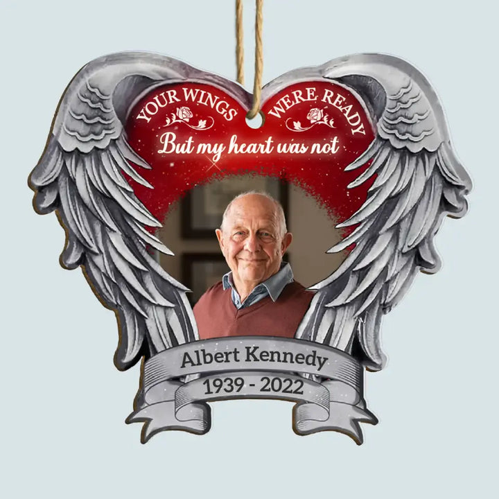 Your Wings Were Ready But My Heart Was Not - Personalized Custom Wood Ornament - Christmas, Memorial Gift For Family Members
